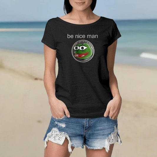 Pepe be nice man - 100% organic cotton - Women's Slub Rolled Sleeve T-shirt basic 